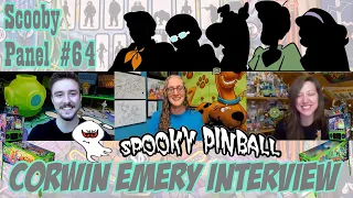 Corwin Emery Interview, Spooky Pinball - Scooby-Doo Pinball Machine ~ Scooby Panel #64