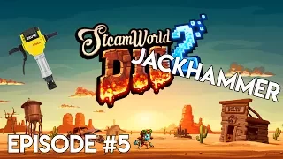 SteamWorld Dig 2 - #6  - JACKHAMMER