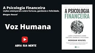 AudioBook  - A psicologia financeira - Morgan Housel - PORTUGUÊS