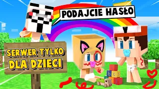 WŁAMALIŚMY SIE NA SERWER TYLKO DLA 5 LATKÓW w Minecraft! | Vito i Bella