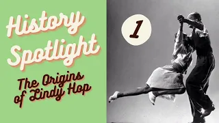 History Spotlight Week 1 - Semester of Solo - The origins of Lindy Hop