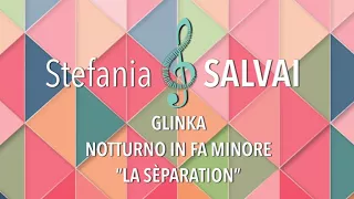 Stefania Salvai _ Glinka, Notturno "La sèparation"