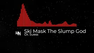 Ski Mask The Slump God - Dr. Suess (Visualizer)