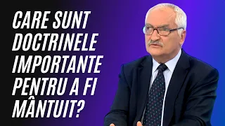 Care sunt doctrinele importante pentru ca omul să fie MÂNTUIT? | Vremea Întrebărilor