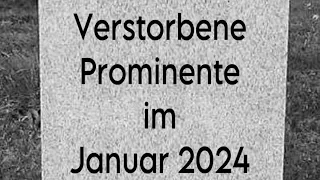 Verstorbene Prominente im Januar 2024