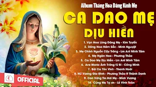 Album Tháng Hoa Dâng Mẹ l Ca Dao Mẹ Dịu Hiền - Danh Thánh mẹ Hiển Vinh l Những Bài Dâng Hoa Hay Nhất