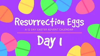 Resurrection Eggs Video Series - Day 1