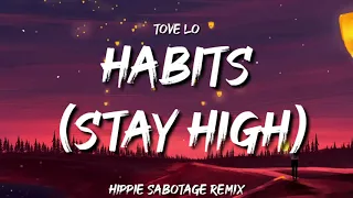 Tove Lo - Habits (Stay High) - Hippie Sabotage Remix (Lyrics) "Tiktok song"