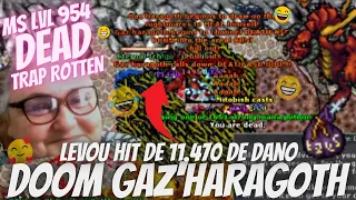 DOOM GAZ'HARAGOTH 11K DE DANO, TRAP DE ROTTEN LVL 954 DEAD AND DROPANDO BAG YOU DESIRE #UrsinhaClips