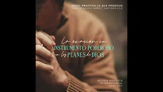 La oración, un instrumento poderoso en los planes de Dios - Pastor Miguel Núñez