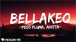 BELLAKEO - Peso Pluma, Anitta (Letra/Lyrics) | salió de su casa con la mente encendida