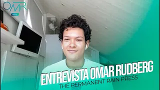 Entrevista Omar Rudberg | The Permanent Rain Press [Tradução/Legendado]