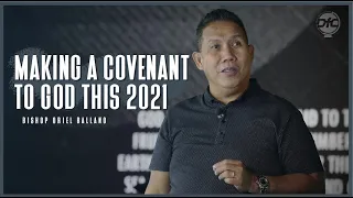 Making a Covenant to God this 2021 | Bishop Oriel Ballano