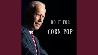 Do It For Corn Pop