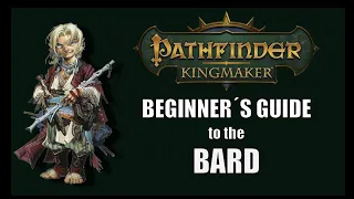 Beginners Guide to the Bard [Pathfinder Kingmaker]