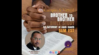 Brother To Brother Men’s Bible Study • July 1, 2023 • Dr. Walter Malone, Jr.