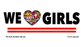 Sky Blu - We Love Girls (Clean) ft. K.G. Superstar