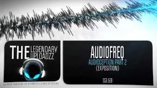 Audiofreq - Audioception Part 2 (Exposition) [HQ + HD ALBUM EDIT]