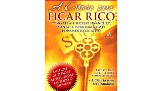 A Ciencia de Ficar Rico  -  Wallace Wattles -  Audiobook completo atualizado gratuito + PDF gratuito