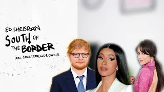 Ed Sheeran, Camila Cabello  -  "South of the Border"    ft.  Cardi B    (Lyrics)