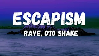 Raye, 070 Shake - Escapism. (Lyrics)