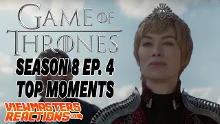 GAME OF THRONES SEASON 8 EPISODE 4 TOP MOMENTS