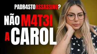 PADRASTO STALKER E ASS4SS1N0? - ELE GARANTE QUE NÃO.- CAROL PASCUIN - CRIME S/A