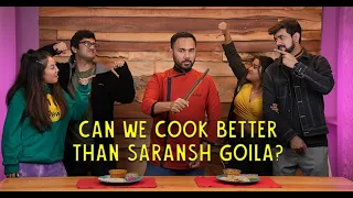 Can We Cook Better Than Saransh Goila? | Ok Tested