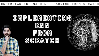 Implementing KNN From Scratch - (Machine Learning)