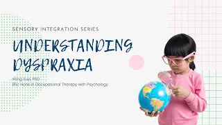 4. Understanding Dyspraxia