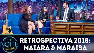 Retrospectiva 2018: Maiara & Maraisa | The Noite (27/02/19)