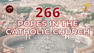 Popes in the Catholic Church|ALL 266 POPES|From Apostle Peter to Pope Francis|A History of the Popes