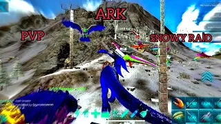 ARK MOBİLE RAİD SNOWY MOUNTAİN BİG BASE PVP part 2