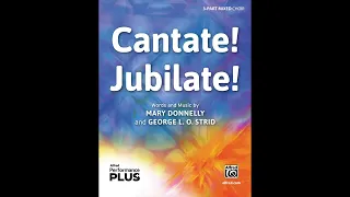 Cantate! Jubilate! (3-Part Mixed), by Mary Donnelly & George L. O. Strid – Score & Sound