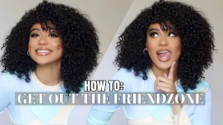 HOW TO: GET OUT OF THE FRIENDZONE! PSYCHOLOGY HACKS #GIRLTALK