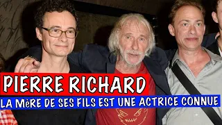 PIERRE Richard , la maman de ses fils est une actrice connue des années 70