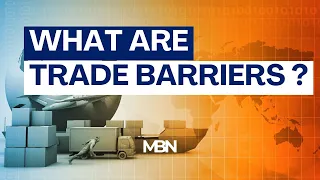 What are Trade Barriers?