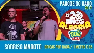 Brigas Por Nada / 1 Metro e 65 - Sorriso Maroto (Pagode do Gago #20AnosDeAlegria)