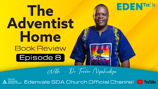 Adventist Home Book Review  | Eden Talk | Trevor Nyakudya