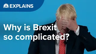 Why is Brexit so complicated? | CNBC Explains