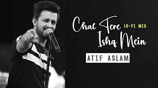 Chal Tere Ishq Mein | Atif Aslam | Ai Cover | Lofi Mix