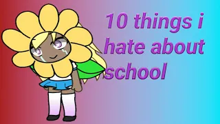 10 things i hate about school