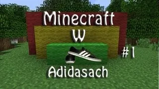 Minecraft w Adidasach #1 - Co i jak czyli początek przygody !