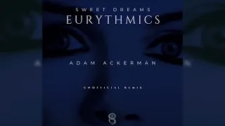 Eurythmics - Sweet Dreams (Adam Ackerman Unofficial Remix) | Melodic Techno