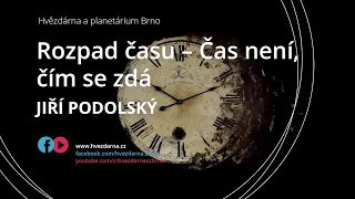 Jiří Podolský, Rozpad času – Čas není, čím se zdá