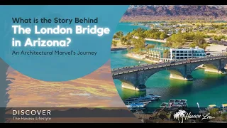 What is the Story Behind The London Bridge in Lake Havasu City?