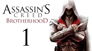 Assassin's Creed: Brotherhood - Прохождение игры на русском [#1] | PC