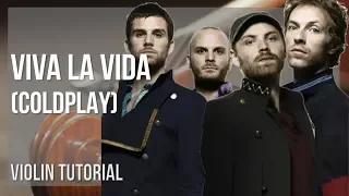 How to play Viva La Vida by Coldplay on Violin (Tutorial)