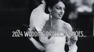 2024 WEDDING DRESSES & SHOES | A Bridal Couture Little Movie...