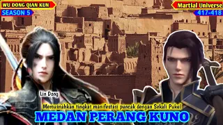 MEMUSNAHKAN TINGKAT MANIFESTASI PUNCAK. Wu Dong Qian kun # 417-418